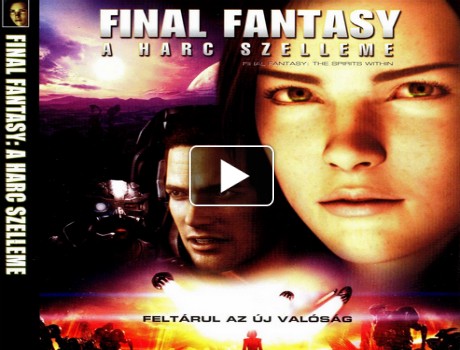 Final Fantasy – A harc szelleme teljes mese